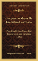 Compendio Mayor De Gramatica Castellana