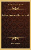 Original Maupassant Short Stories V2
