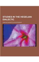 Studies in the Hegelian Dialectic