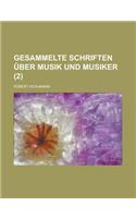 Gesammelte Schriften Uber Musik Und Musiker (2 )