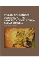 Syllabi of Lectures Delivered at the University of California and at Cornell