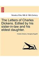 Letters of Charles Dickens. Edited by His Sister-In-Law and His Eldest Daughter.