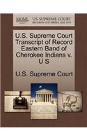 U.S. Supreme Court Transcript of Record Eastern Band of Cherokee Indians V. U S