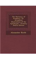 The Harmony of Prophecy, Or, Scriptural Illustrations of the Apocalypse