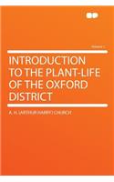 Introduction to the Plant-Life of the Oxford District Volume 1