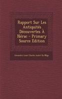 Rapport Sur Les Antiquites Decouvertes a Nerac - Primary Source Edition