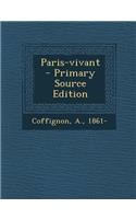 Paris-vivant - Primary Source Edition