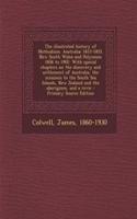The Illustrated History of Methodism. Australia: 1812-1855. New South Wales and Polynesia: 1856 to 1902. with Special Chapters on the Discovery and Settlement of Australia, the Missions to the Sout