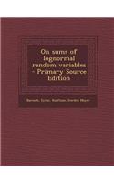 On Sums of Lognormal Random Variables - Primary Source Edition