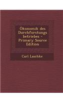 Okonomik Des Durchforstungsbetriebes - Primary Source Edition: (English)
