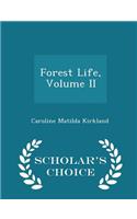 Forest Life, Volume II - Scholar's Choice Edition