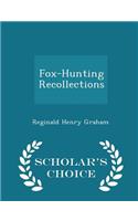 Fox-Hunting Recollections - Scholar's Choice Edition