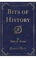 Bits of History (Classic Reprint)