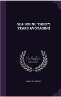 Sea Borne Thirty Years Avoyaging