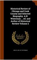 Historical Review of Chicago and Cook County and Selected Biography. A.N. Waterman ... ed. and Author of Historical Review Volume 2