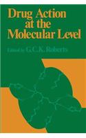 Drug Action at the Molecular Level