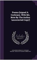 Poems [signed A. Cochrane. With Ms. Note By The Author 'uncorrected Copy']