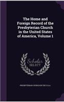 The Home and Foreign Record of the Presbyterian Church in the United States of America, Volume 1