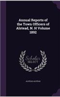 Annual Reports of the Town Officers of Alstead, N. H Volume 1892