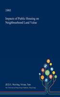 Impacts of Public Housing on Neighbourhood Land Value: (English)