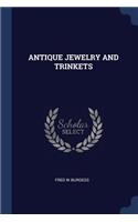 Antique Jewelry and Trinkets