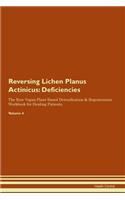 Reversing Lichen Planus Actinicus: Deficiencies The Raw Vegan Plant-Based Detoxification & Regeneration Workbook for Healing Patients. Volume 4