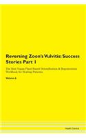 Reversing Zoon's Vulvitis: Success Stories Part 1 The Raw Vegan Plant-Based Detoxification & Regeneration Workbook for Healing Patients. Volume 6
