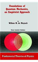 Foundations of Quantum Mechanics, an Empiricist Approach
