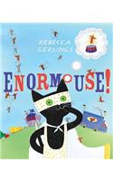 Enormouse