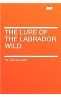 The Lure of the Labrador Wild