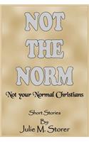 Not THE NORM: Not your Normal Christians(English)