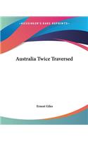 Australia Twice Traversed