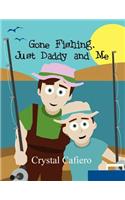 Gone Fishing, Just Daddy and Me