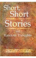 Short, Short Stories and Random Thoughts