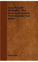 Four Plays Of Menander - The Hero, Epitrepontes, Periceiromene And Samia