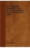 Four Plays Of Menander - The Hero, Epitrepontes, Periceiromene And Samia