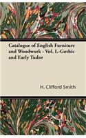 Catalogue of English Furniture and Woodwork - Vol. I.-Gothic and Early Tudor