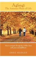 Aging - The Autumn Phase of Life
