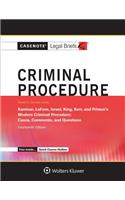 Casenote Legal Briefs for Criminal Procedure, Keyed to Kamisar, Lafave, Israel, King, Kerr, and Primus