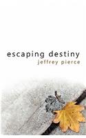 Escaping Destiny