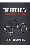 The Fifth Day . . . And Other Bitesize Prose Poems