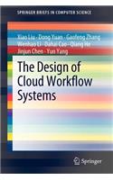 Design of Cloud Workflow Systems