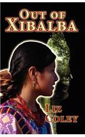 Out of Xibalba: (English)