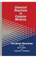 Chemical Reactions in Complex Mixtures: The Mobil Workshop