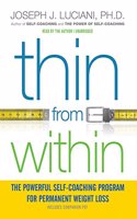 Thin from Within: The Powerful Self-Coaching Program for Permanent Weight Loss