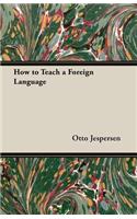 How to Teach a Foreign Language