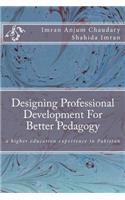 Designing Professional Development For Better Pedagogy