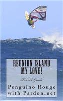 Reunion Island My Love!