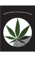 EXOTIC SHAKE, a Comedy Creature Screenplay