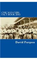 Chicago Cubs Fact Book 2013
